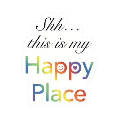 Shh… This Is My Happy Place Kiss-Cut Sticker