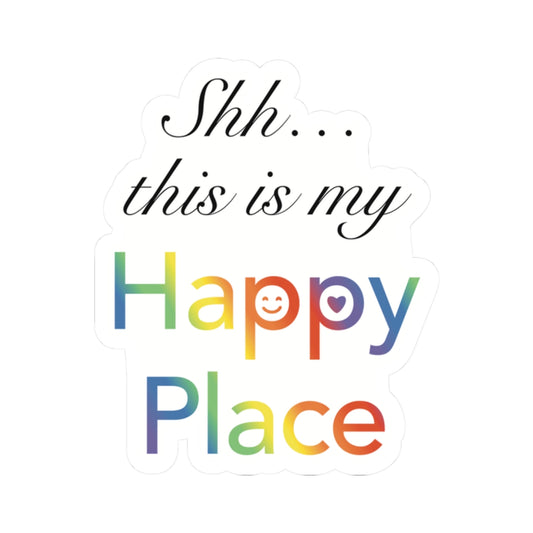 Shh… This Is My Happy Place Kiss-Cut Sticker